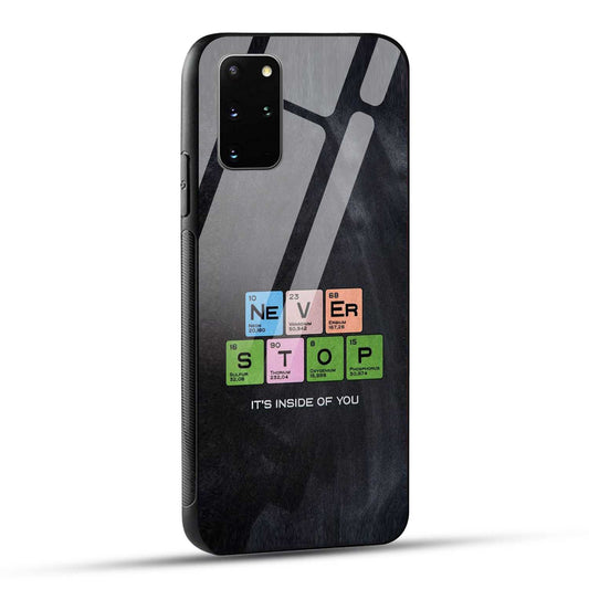 Samsung Galaxy S20 Plus Back Cover Never Stop Its Inside Of you Printed Glass Case
