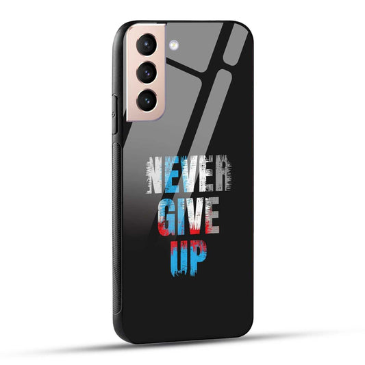 Samsung Galaxy S21 5G Back Cover Never Give Up Quote Printed Glass Case