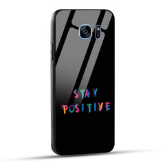 Samsung Galaxy S7 Edge Back Cover Stay Positive Printed Glass Case