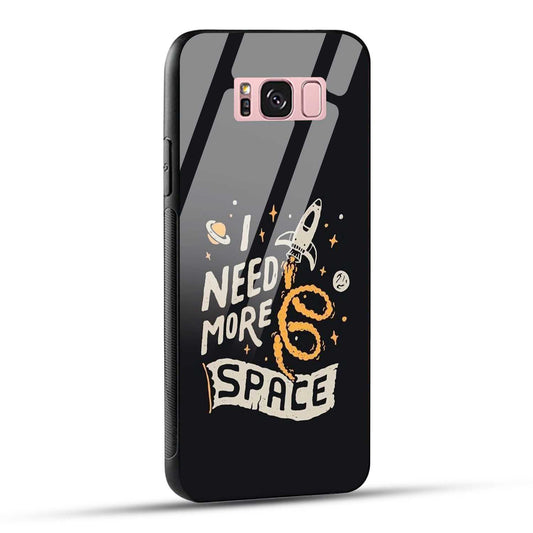 Samsung Galaxy S8 Plus Back Cover I Need More Space Printed Glass Case