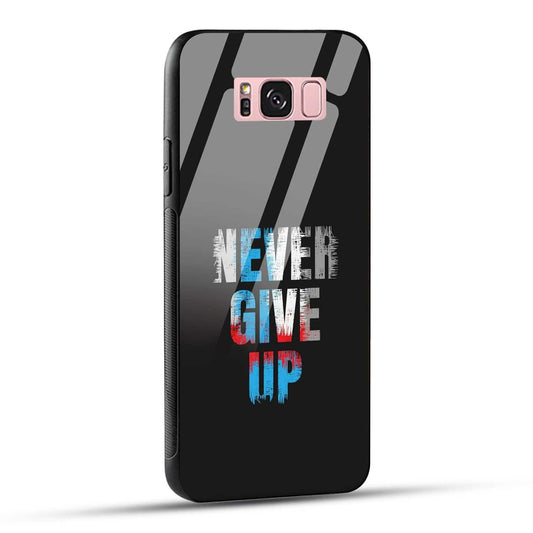 Samsung Galaxy S8 Plus Back Cover Never Give Up Quote Printed Glass Case
