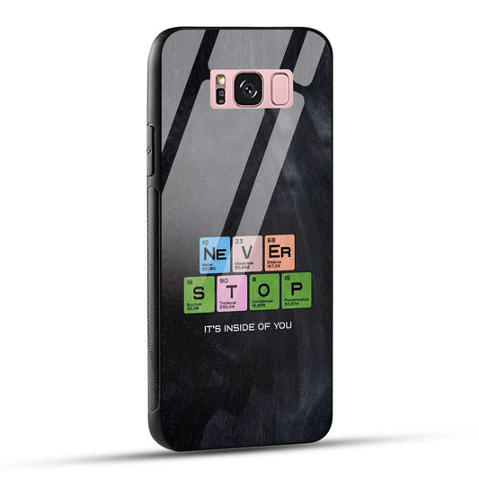 Samsung Galaxy S8 Plus Back Cover Never Stop Its Inside Of you Printed Glass Case