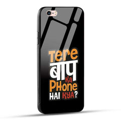 iPhone 6s Back Cover Tere Baap Ka Phone Hai Kya Glass Case