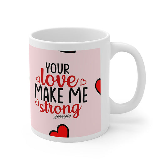 Your Love Make Me Strong Mug