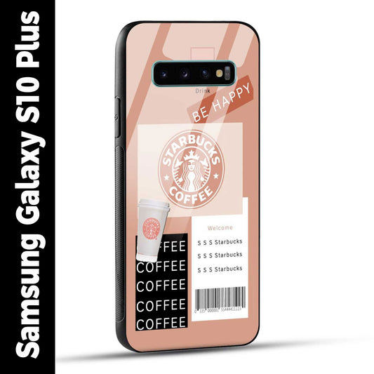Samsung Galaxy S10 Plus Back Cover Starbucks Coffee Happy Printed Glass Case