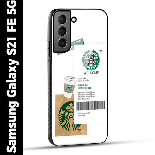 Samsung Galaxy S21 FE 5G Back Cover Starbucks Coffee Welcome Printed Glass Case