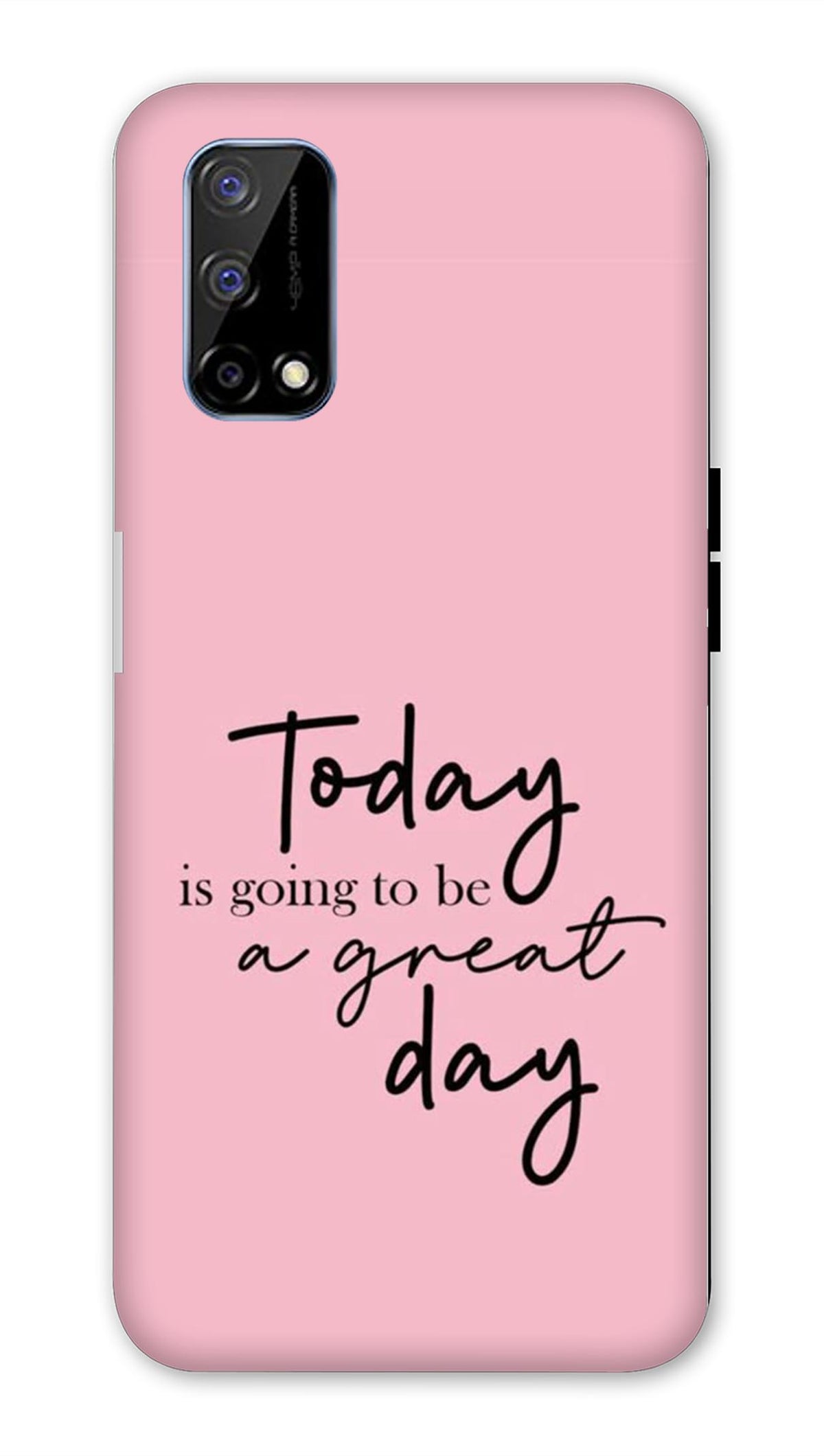 Realme Narzo 30 Pro 5G Back Cover Today A Great Day Printed Hard Case