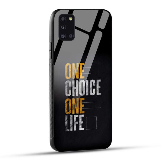 Samsung Galaxy A31 Back Cover One Choice One Life Printed Glass Case