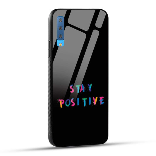 Samsung Galaxy A7 2018 Back Cover Stay Positive Printed Glass Case