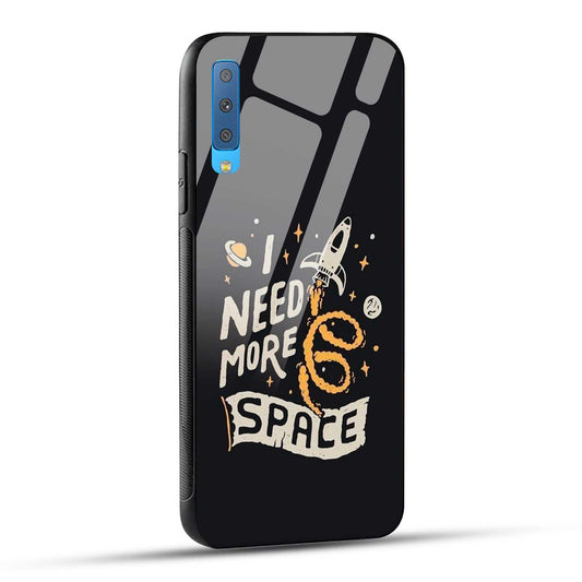 Samsung Galaxy A7 2018 Back Cover I Need More Space Printed Glass Case