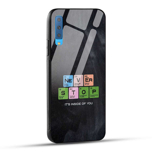 Samsung Galaxy A7 2018 Back Cover Never Stop Its Inside Of you Printed Glass Case