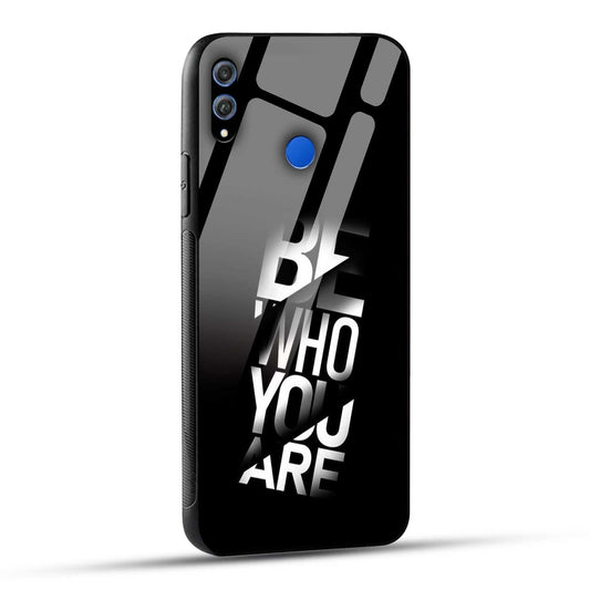 Honor 8X Back Cover Be Who You Are Printed Glass Case