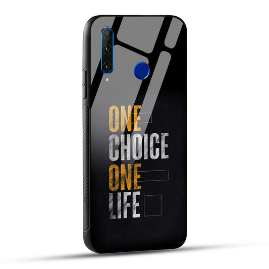 Honor 10i / Honor 20i Back Cover One Choice One Life Printed Glass Case