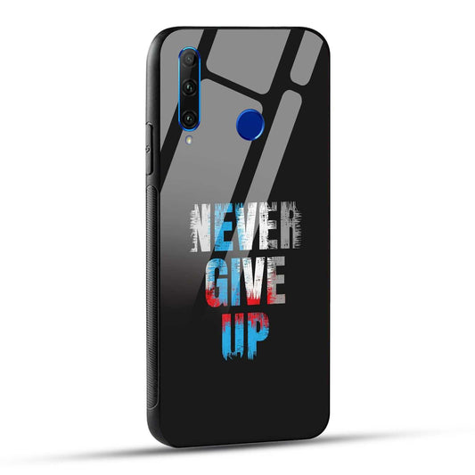 Honor 10i / Honor 20i Back Cover Never Give Up Quote Printed Glass Case