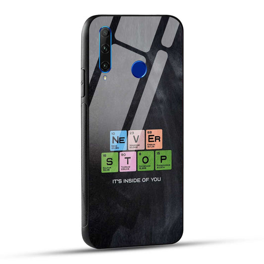 Honor 10i / Honor 20i Back Cover Never Stop Its Inside Of you Printed Glass Case