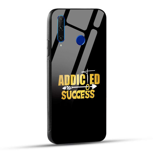 Honor 10i / Honor 20i Back Cover Addicted To Success Empowerment Quote Printed Glass Case