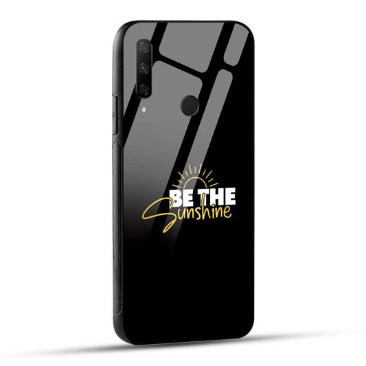 HONOR 9X Back Cover Be The Sunshine Inspiration Quote Printed Glass Case