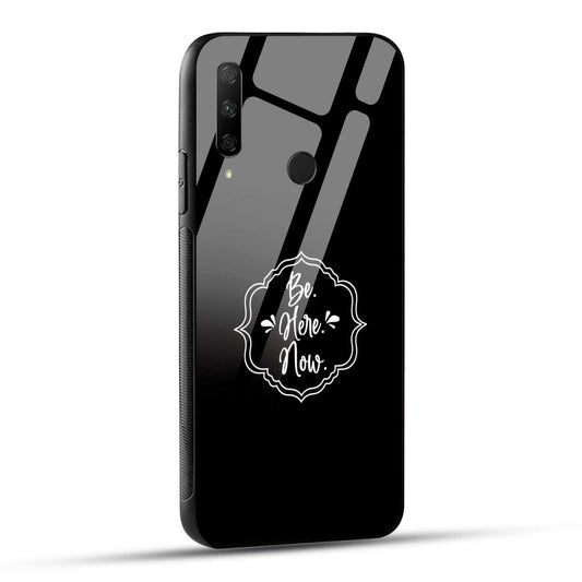 HONOR 9X Back Cover Be Here Now Ambition Quote Printed Glass Case