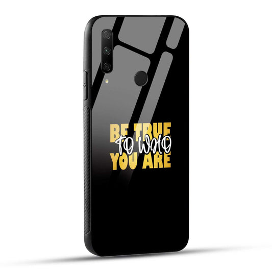 HONOR 9X Back Cover Be True To Who You Are Strenght Quote Printed Glass Case