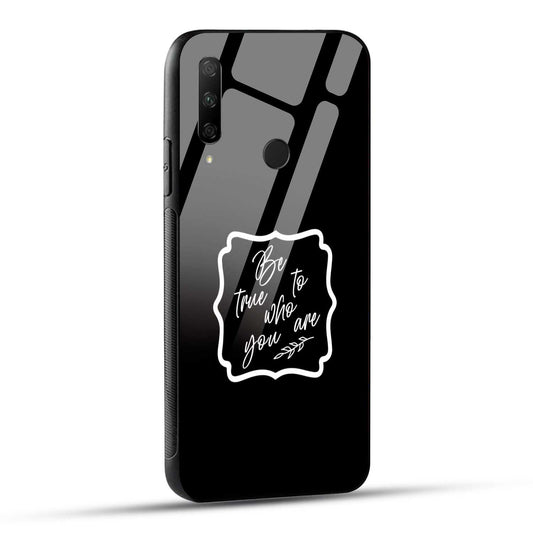 HONOR 9X Back Cover Be True To Who You Are Confidence Quote Printed Glass Case