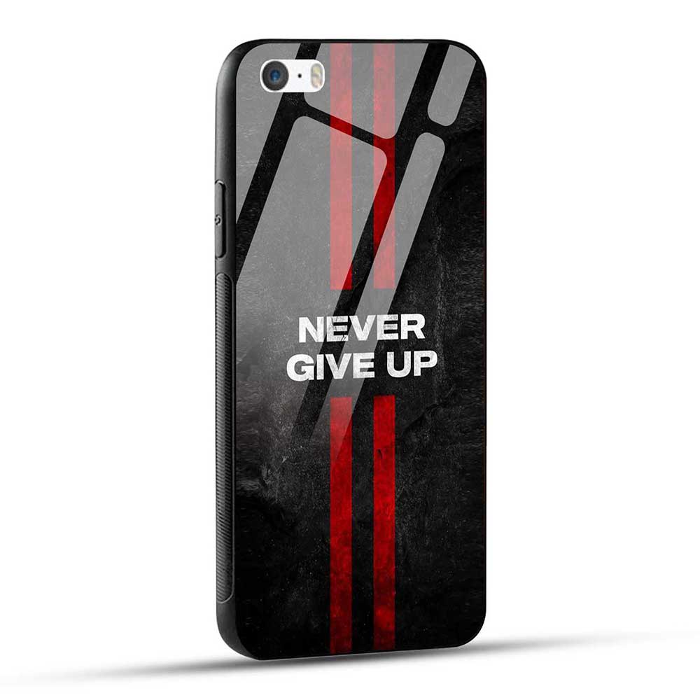 iPhone 5s / iPhone SE 2016 Back Cover Never Give Up Glass Case