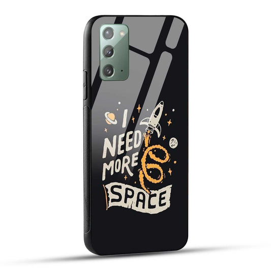 Samsung Galaxy Note 20 Back Cover I Need More Space Printed Glass Case