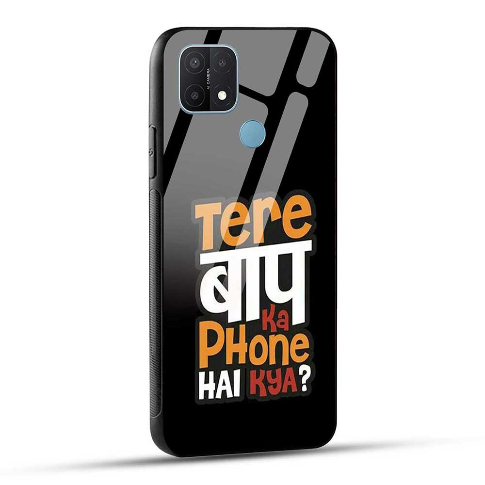 OPPO A15 / Oppo A15s Back Cover Tere Baap Ka Phone Hai Kya Glass Case