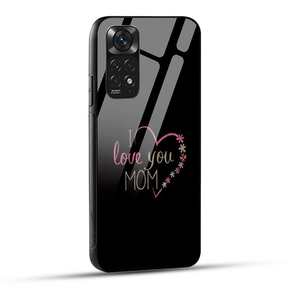 REDMI NOTE 11 / Redmi Note 11S Back Cover I Love You Mom Glass Case