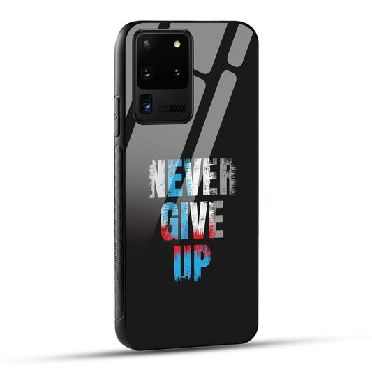 Samsung Galaxy S20 Ultra Back Cover Never Give Up Quote Printed Glass Case