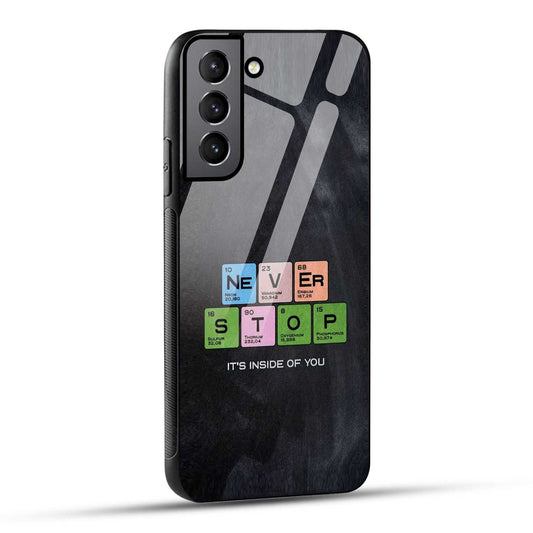 Samsung Galaxy S22 Plus 5G Back Cover Never Stop Its Inside Of you Printed Glass Case