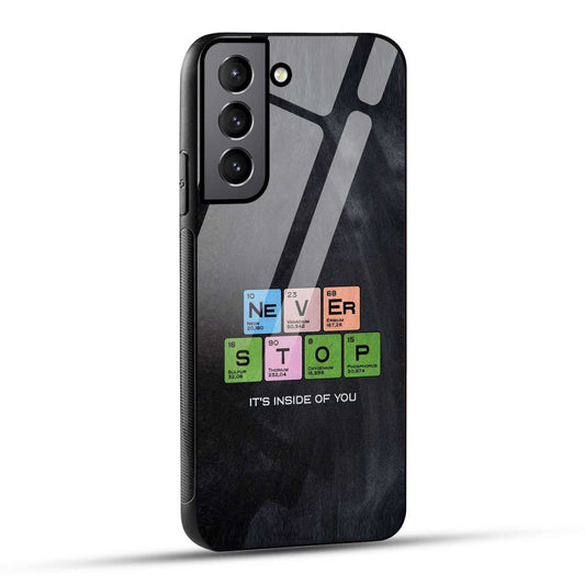Samsung Galaxy S21 Plus 5G Back Cover Never Stop Its Inside Of you Printed Glass Case