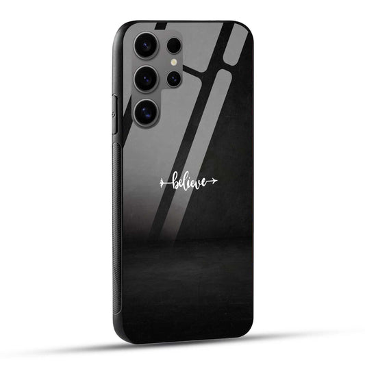 Samsung Galaxy S24 Ultra 5G Back Cover Black Believe Quote Printed Glass Case