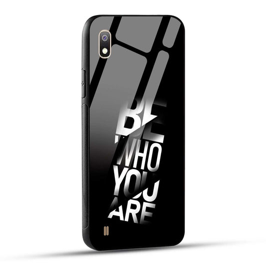 Samsung Galaxy A10 Back Cover Be Who You Are Printed Glass Case