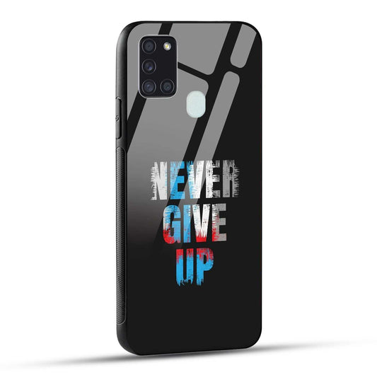 Samsung Galaxy A21s Back Cover Never Give Up Quote Printed Glass Case