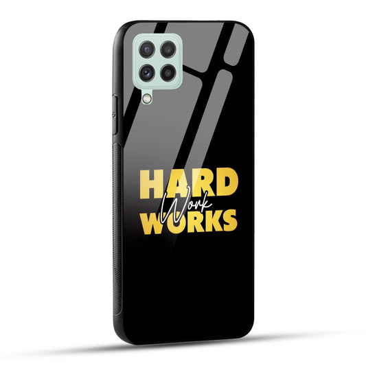 Samsung Galaxy A22 4G Back Cover Hard Work Works Empowerment Quote Printed Glass Case