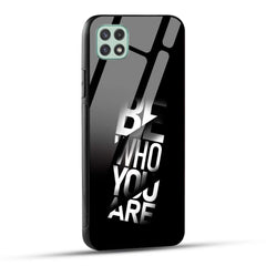 Samsung Galaxy A22 5G / Samsung Galaxy F42 5G Back Cover Be Who You Are Printed Glass Case