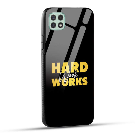 Samsung Galaxy A22 5G / Samsung Galaxy F42 5G Back Cover Hard Work Works Empowerment Quote Printed Glass Case