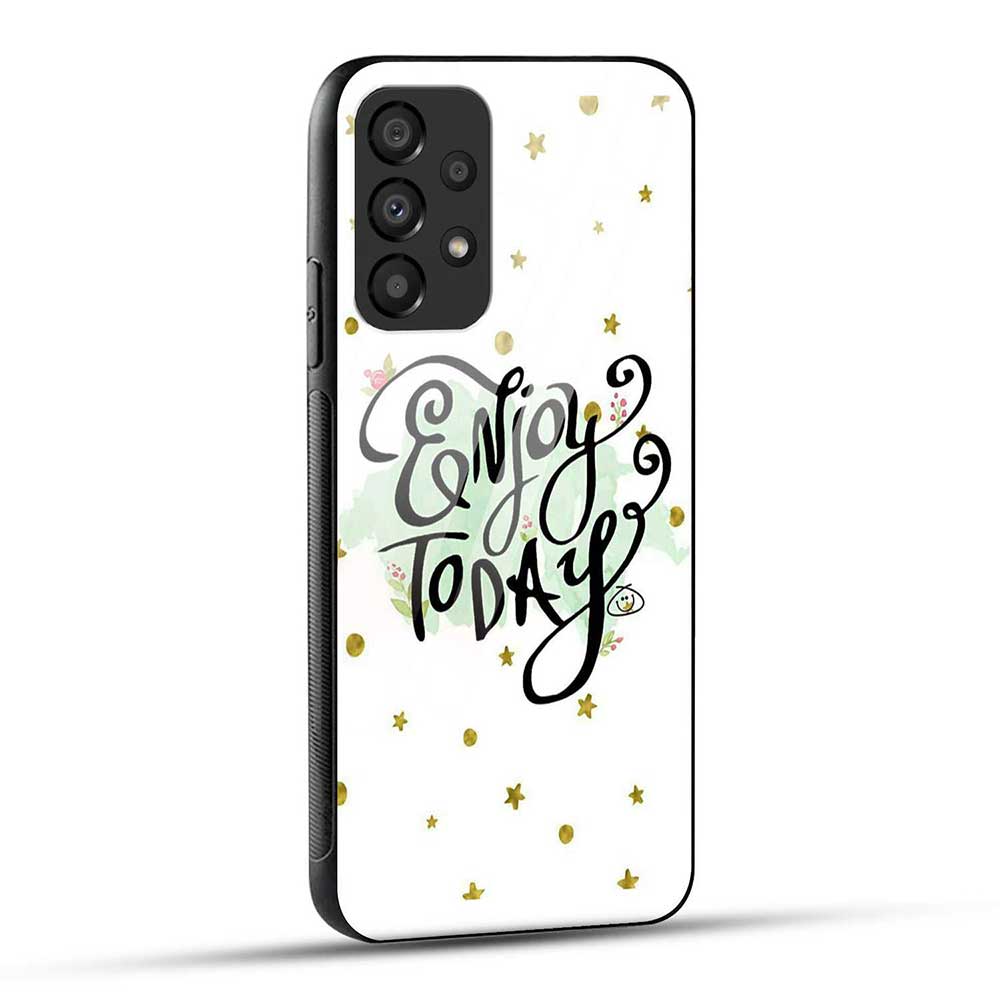 Samsung Galaxy A73 5G Back Cover Enjoy Today Glass Case