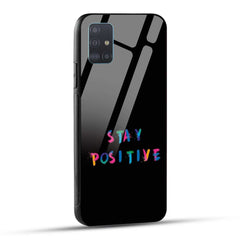 Samsung Galaxy A51 Back Cover Stay Positive Printed Glass Case