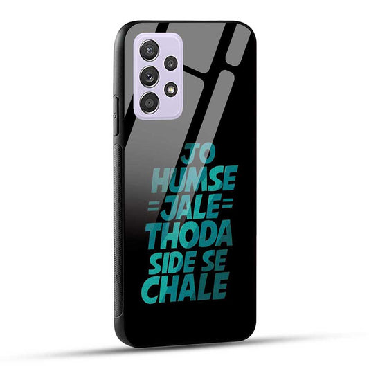 Samsung Galaxy A52 / A52 5G / A52S / A52s 5G Back Cover Jo Humse Jale Thoda Side Se Chale Attitude Quote Glass Case