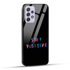 Samsung Galaxy A52 / A52 5G / A52S / A52s 5G Back Cover Stay Positive Printed Glass Case