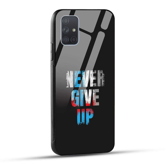 Samsung Galaxy A71 Back Cover Never Give Up Quote Printed Glass Case