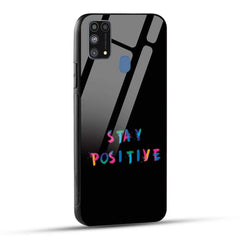 Samsung Galaxy M31 / Samsung Galaxy F41 / Samsung Galaxy M31 Prime Back Cover Stay Positive Printed Glass Case