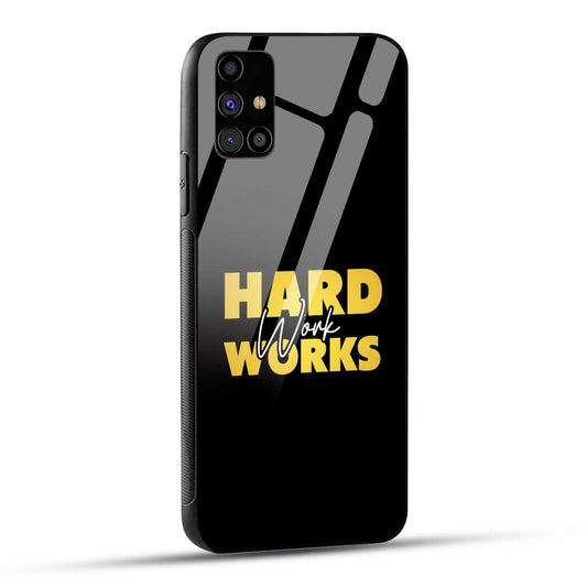 Samsung Galaxy M31s Back Cover Hard Work Works Empowerment Quote Printed Glass Case