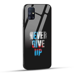 Samsung Galaxy M51 Back Cover Never Give Up Quote Printed Glass Case