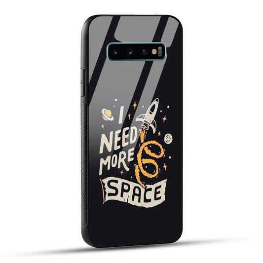 Samsung Galaxy S10 Plus Back Cover I Need More Space Printed Glass Case