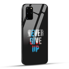 Samsung Galaxy S20 Plus Back Cover Never Give Up Quote Printed Glass Case