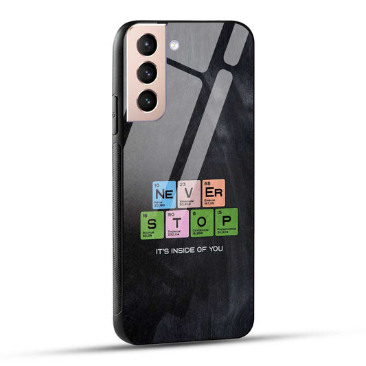 Samsung Galaxy S21 5G Back Cover Never Stop Its Inside Of you Printed Glass Case