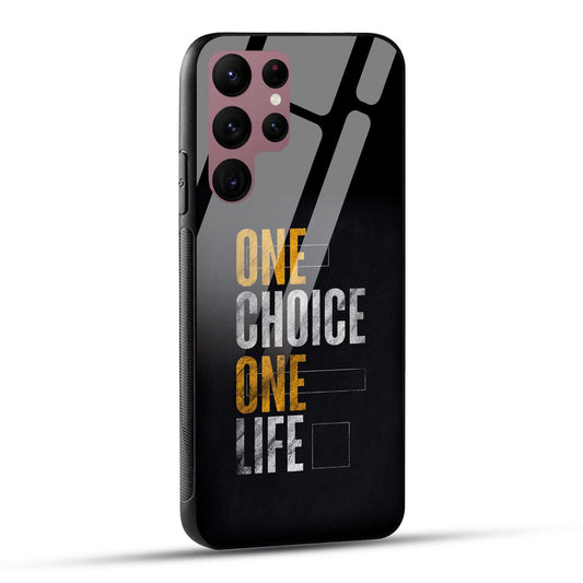 Samsung Galaxy S22 Ultra 5G Back Cover One Choice One Life Printed Glass Case