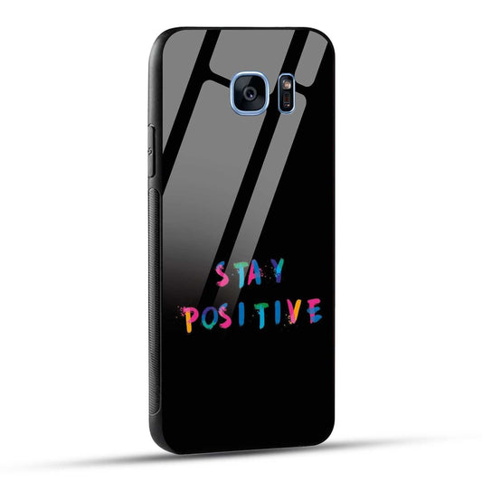 Samsung Galaxy S7 Edge Back Cover Stay Positive Printed Glass Case